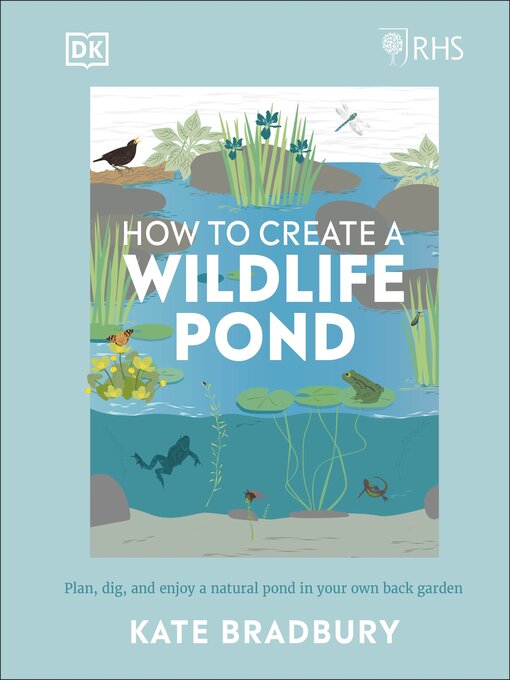 Title details for RHS How to Create a Wildlife Pond by Kate Bradbury - Available